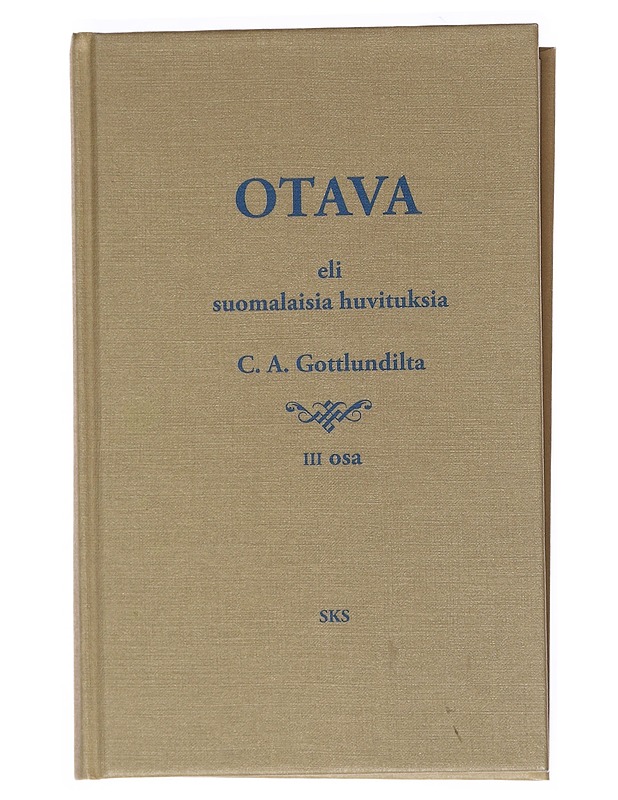 Otava, eli, Suomalaisia huvituksia C. A. Gottlundilta. 3 osa - Gottlund, Carl Axel - Elämäkerrat ja muistelmat - 10105526115 - 0