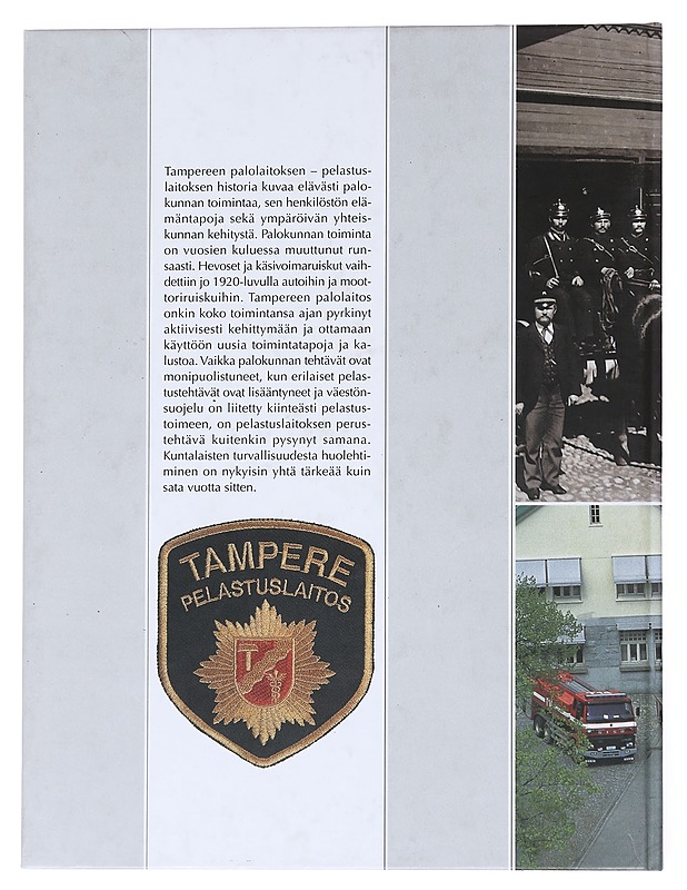 " Ja sitten lähdettiin" : Tampereen kaupungin vakinaisen palokunnan 100 toiminnan vuotta - Pekka Kaarninen - Historiakirjat - 10105526125 - 1