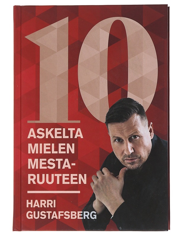 10 askelta mielen mestaruuteen - Harri Gustafsberg - Tietokirjat ja oppaat - 10105526135 - 0