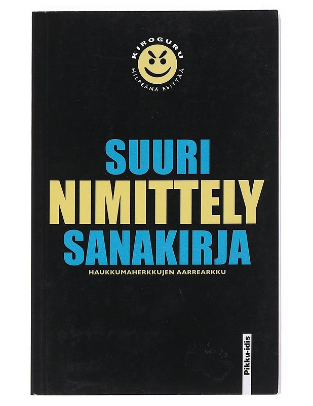 Suuri nimittelysanakirja : haukkumaherkkujen aarrearkku - Jari Tammi - Tietokirjat ja oppaat - 10105526134 - 0