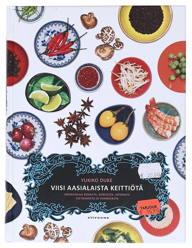 Viisi aasialaista keittiötä : arkiruokaa Kiinasta, Koreasta, Japanista, Vietnamista ja Thaimaasta - Duke, Yukiko - Ruokakirjat - 10105526153 - 0