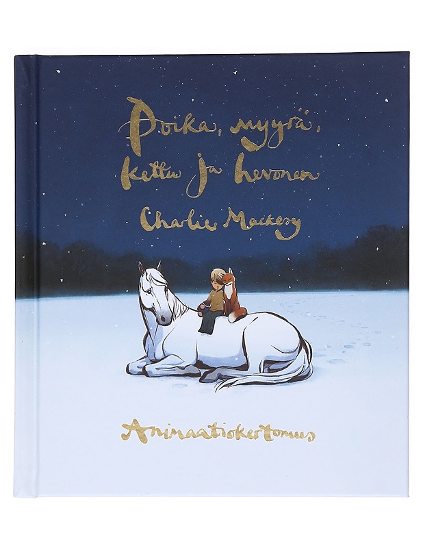 Poika, myyrä, kettu ja hevonen : animaatiokertomus - Mackesy, Charlie - Lastenkirjat - 10105526177 - 0