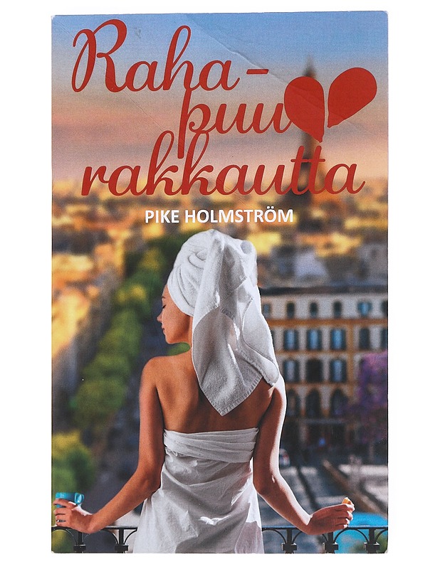 Rahapuurakkautta : viihderomaani - Pike Holmström - Romaanit ja novellit - 10105526175 - 0