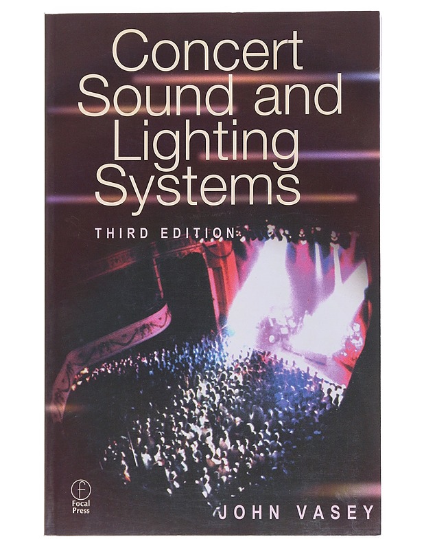 Concert sound and lighting systems - John Vasey - Tietokirjat ja oppaat - 10105526203 - 0