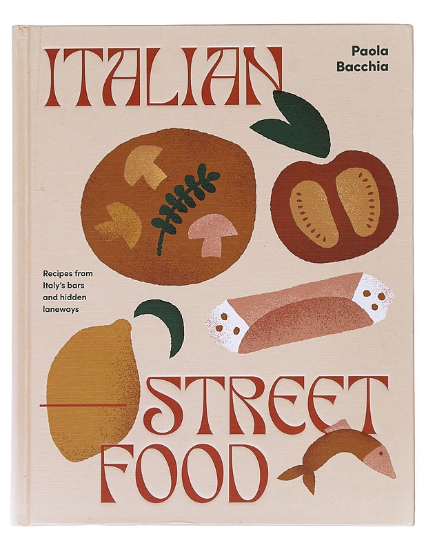 Italian Street Food : Recipes from Italy's bar and hidden laneways - Paola Bacchia - Ruokakirjat - 10105526204 - 0