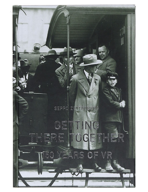 Getting there together : 150 years of VR - Zetterberg, Seppo - Historiakirjat - 10105526210 - 0