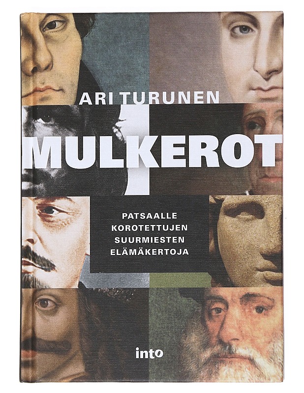Mulkerot : patsaalle korotettujen suurmiesten elämäkertoja - Ari Turunen - Elämäkerrat ja muistelmat - 10105526232 - 0