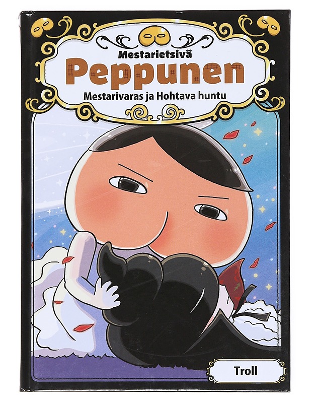 Mestarietsivä Peppunen : Mestarivaras ja Hohtava huntu - Troll - Lastenkirjat - 10105526252 - 0