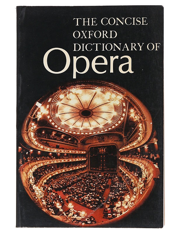 Concise Oxford Dictionary of Opera - Harold Rosenthal & John Warrack - Historiakirjat - 10105526286 - 0