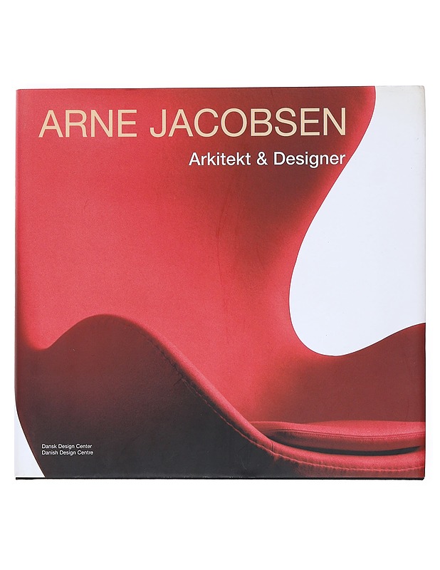 Arne Jacobsen : architect and designer - Tøjner, Poul Erik - Tietokirjat ja oppaat - 10105526298 - 0
