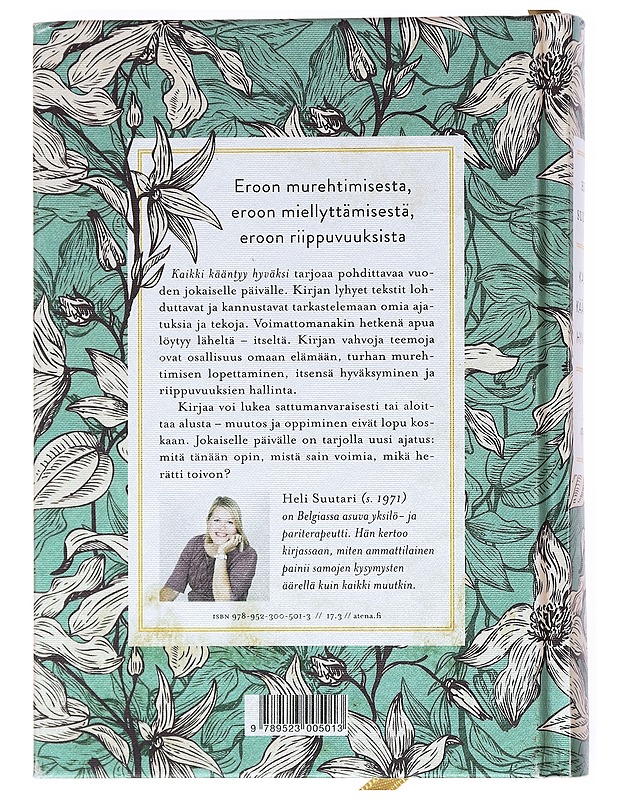 Kaikki kääntyy hyväksi : 365 ajatusta itsensä auttamisesta - Heli Suutari - Tietokirjat ja oppaat - 10105526303 - 1