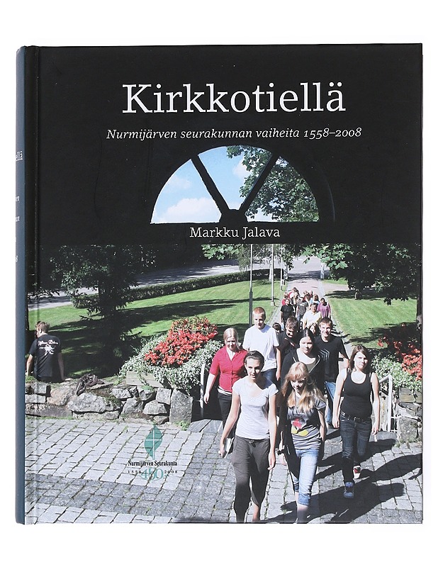 Kirkkotiellä : Nurmijärven seurakunnan vaiheita 1558-2008- Markku Jalava - Historiakirjat - 10105526362 - 0