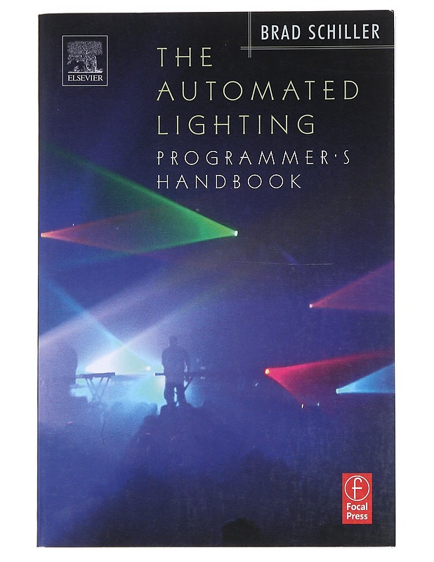 The Automated Lighting Programmer's Handbook - Schiller, Brad - Tietokirjat ja oppaat - 10105526417 - 0