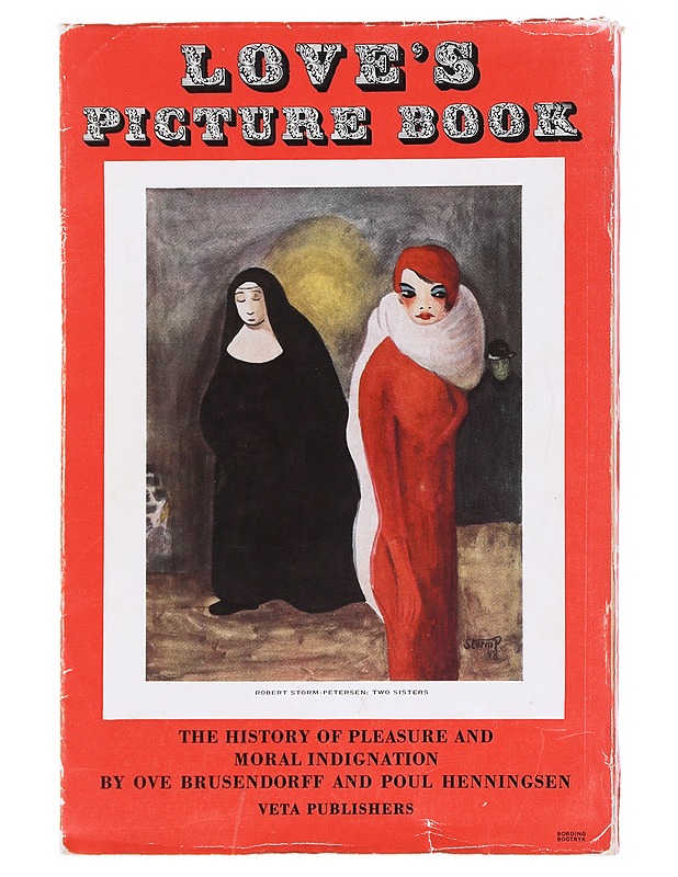 Love's Picture Book: The history of pleasure and moral indignation - Ove Brusendorff - Historiakirjat - 10105526416 - 1