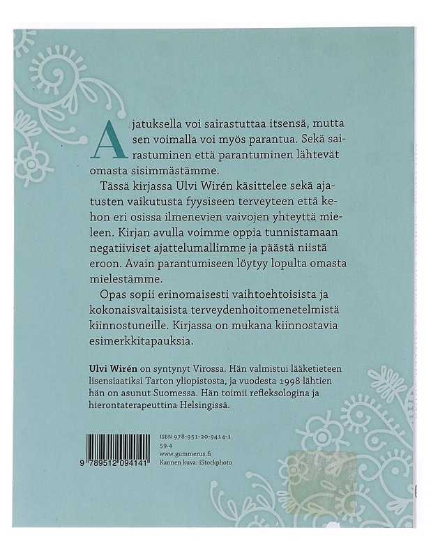 Kehon viisaus & mielen voima : ajatusten avulla terveeksi - Ulvi Wirén - Hyvinvointikirjat - 10105526426 - 1