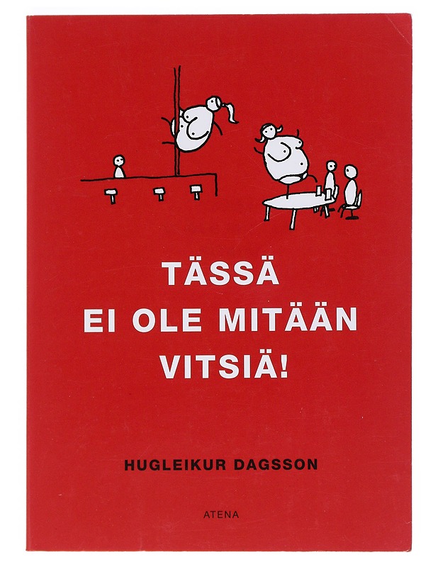 Tässä ei ole mitään vitsiä! - Hugleikur Dagsson - K18 - Romaanit ja novellit - 10105526460 - 0