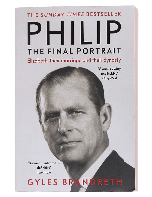 Philip: The Final Portrait - Gyles Brandreth - Elämäkerrat ja muistelmat - 10105526498 - 0