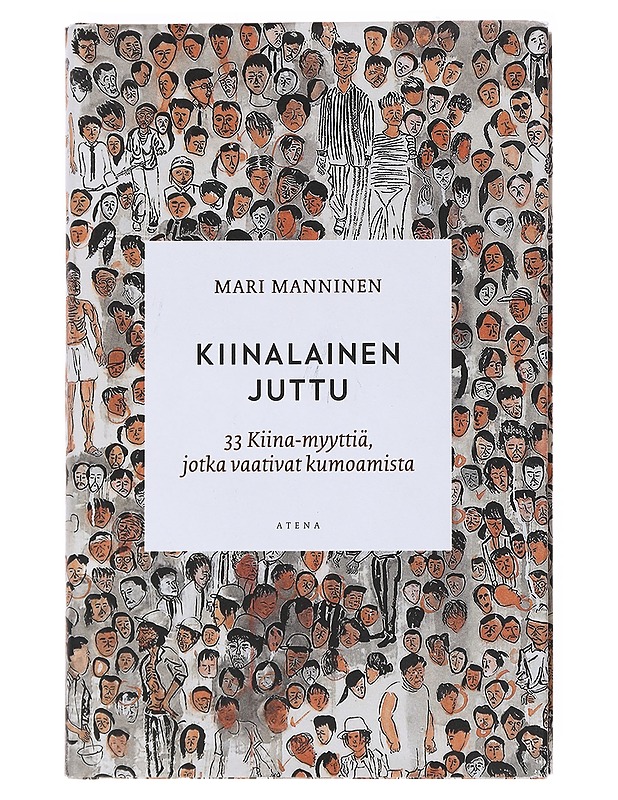 Kiinalainen juttu : 33 Kiina-myyttiä, jotka vaativat kumoamista - Mari Manninen - Tietokirjat ja oppaat - 10105526508 - 0