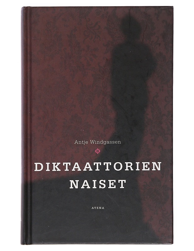 Diktaattorien naiset - Windgassen, Antje - Elämäkerrat ja muistelmat - 10105526532 - 0