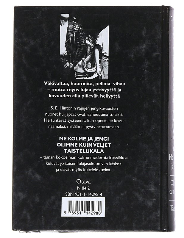 Me kolme ja jengi ; Olimme kuin veljet ; Taistelukala - Hinton, S. E. - Romaanit ja novellit - 10105526543 - 1