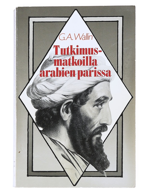 Tutkimusmatkoilla arabien parissa : otteita matkapäiväkirjasta ja kirjeistä - Wallin, Georg August - Historiakirjat - 10105526563 - 0