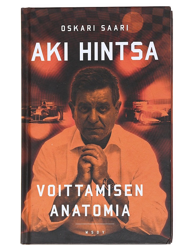Aki Hintsa : voittamisen anatomia - Oskari Saari - Elämäkerrat ja muistelmat - 10105526648 - 0