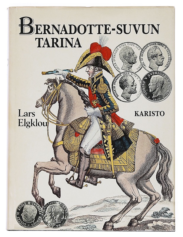 Bernadotte-suvun tarina - Elgklou, Lars - Elämäkerrat ja muistelmat - 10105526680 - 0