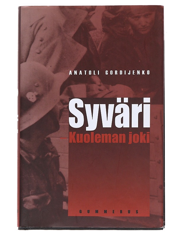 Syväri, kuoleman joki - Gordijenko, Anatoli - Elämäkerrat ja muistelmat - 10105526784 - 0