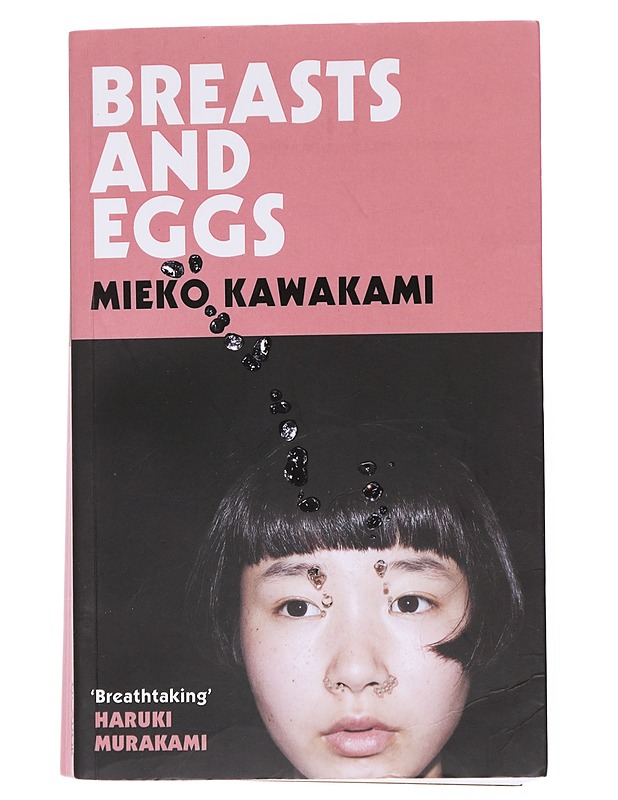 Breasts and eggs - Kawakami, Mieko - Romaanit ja novellit - 10105526796 - 0