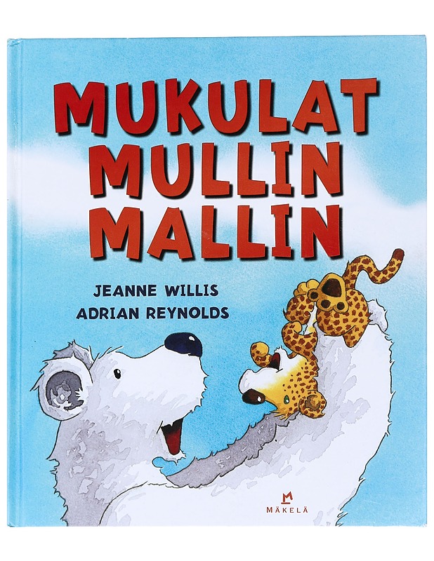 Mukulat mullin mallin - Willis, Jeanne - Lastenkirjat - 10105526822 - 0