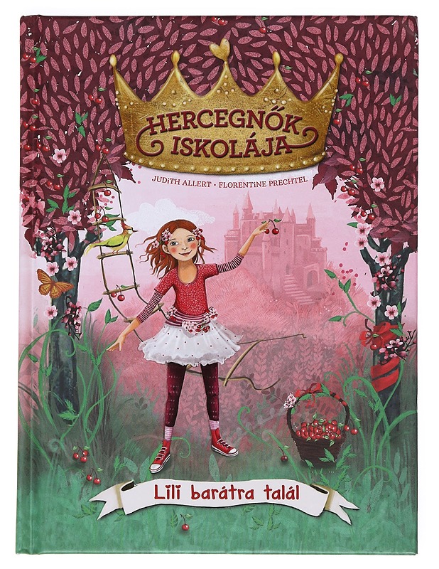 Hercegn?k iskolája 1. - Lili barátra talál - Allert, Judith - Lastenkirjat - 10105526936 - 0