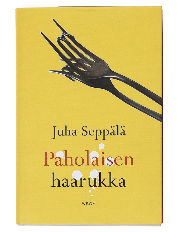 Paholaisen haarukka : romaani - Juha Seppälä - Romaanit ja novellit - 10105526970 - 0