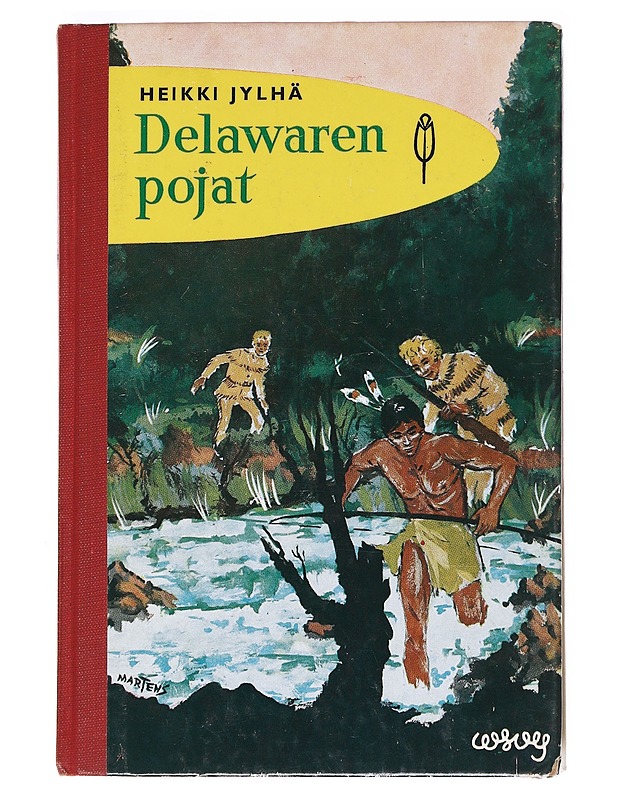 Delawaren pojat : intiaanikertomus - Heikki Jylhä - Romaanit ja novellit - 10105526976 - 0