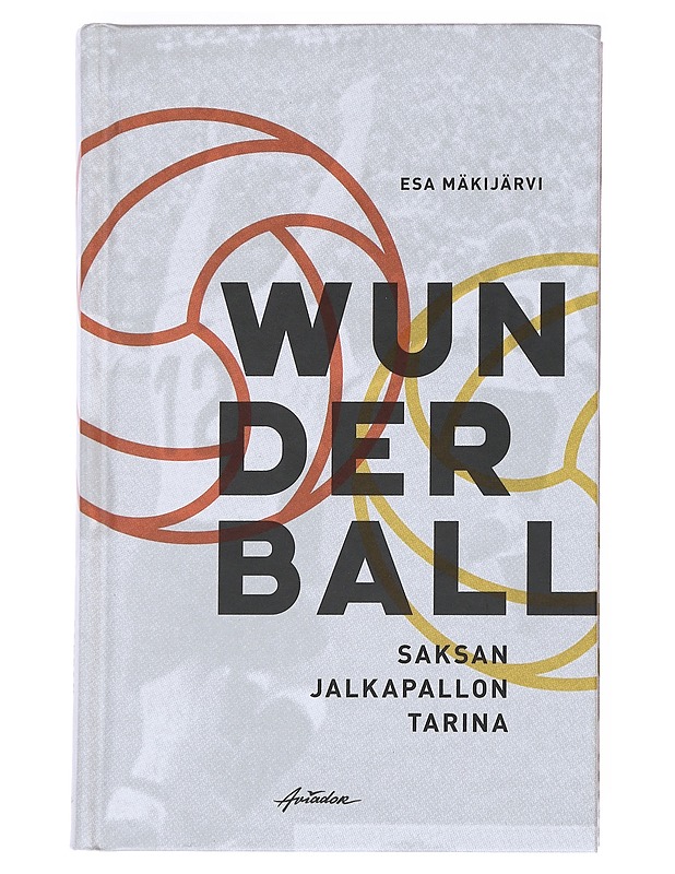 Wunderball : Saksan jalkapallon tarina - Esa Mäkijärvi - Harrastekirjat - 10105527008 - 0