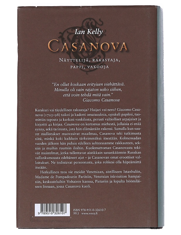 Casanova : näyttelijä, rakastaja, pappi, vakooja - Kelly, Ian - Elämäkerrat ja muistelmat - 10105527007 - 1