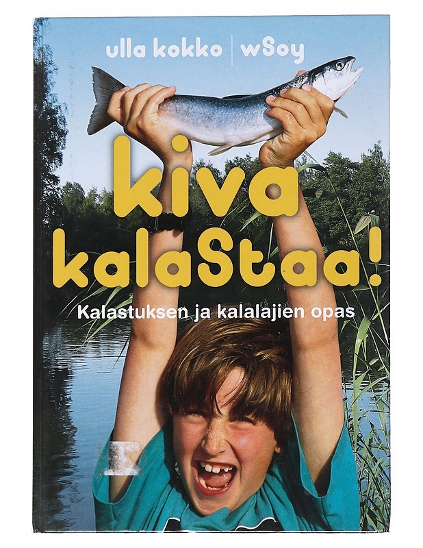 Kiva kalastaa! : kalastuksen ja kalalajien opas - Kokko, Ulla - Tietokirjat ja oppaat - 10105527093 - 0