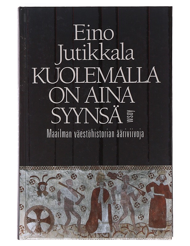 Kuolemalla on aina syynsä- Eino Jutikkala - Historiakirjat - 10105527103 - 0