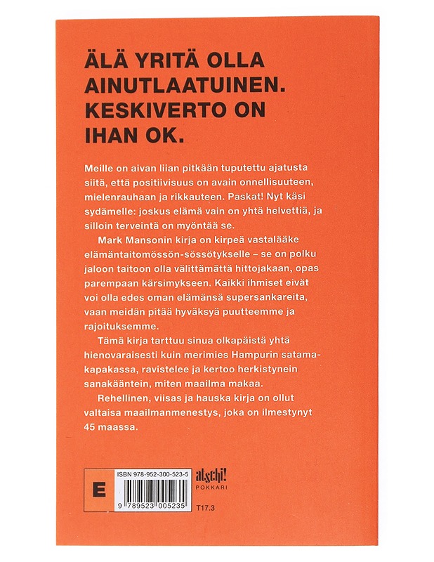 Kuinka olla piittaamatta p*skaakaan : nurinkurinen opas hyvään elämään - Manson, Mark - Romaanit ja novellit - 10105527133 - 1