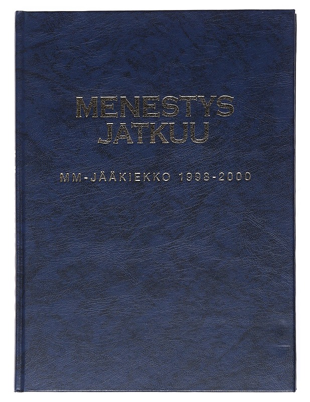 Menestys jatkuu : MM-jääkiekko 1998-2000 - Liesmäki, Erkki - Harrastekirjat - 10105527151 - 0