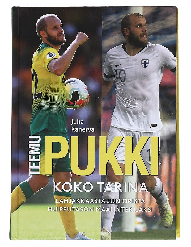 Teemu Pukki : koko tarina - Juha Kanerva - Elämäkerrat ja muistelmat - 10105527286 - 0