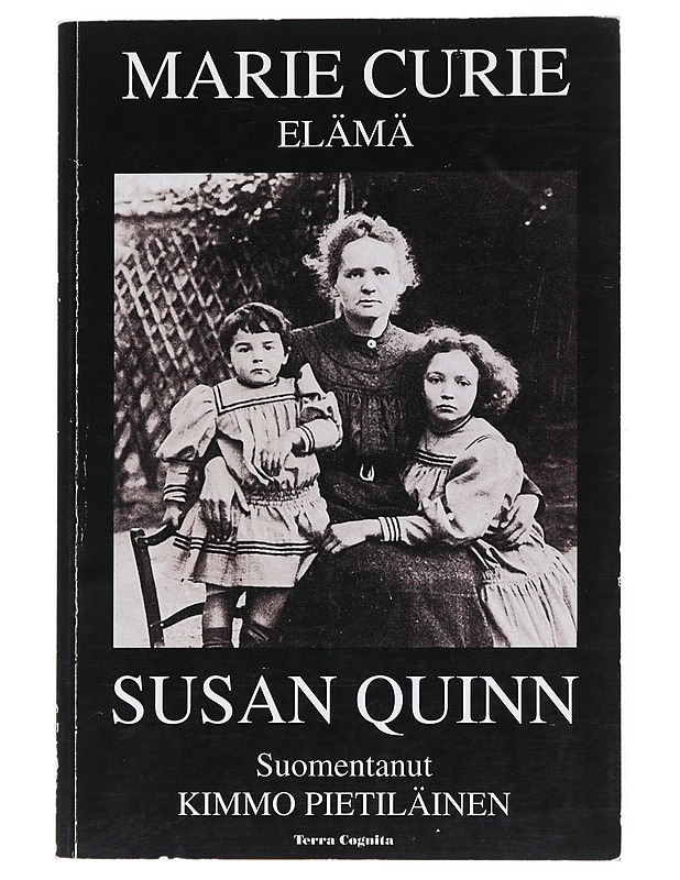 Marie Curie : elämä - Quinn, Susan - Elämäkerrat ja muistelmat - 10105527315 - 0