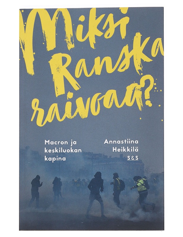Miksi Ranska raivoaa? - Annastiina Heikkilä - Historiakirjat - 10105527335 - 0