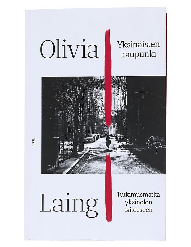 Yksinäisten kaupunki - Laing, Olivia - Elämäkerrat ja muistelmat - 10105527420 - 0