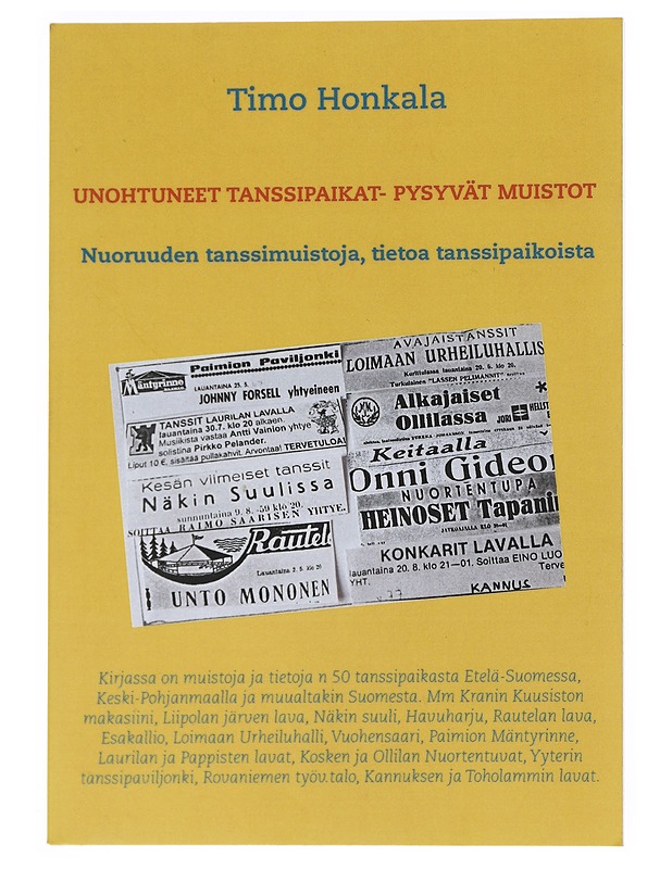 Unohtuneet tanssipaikat - pysyvät muistot - Timo Honkala - Elämäkerrat ja muistelmat - 10105527446 - 0