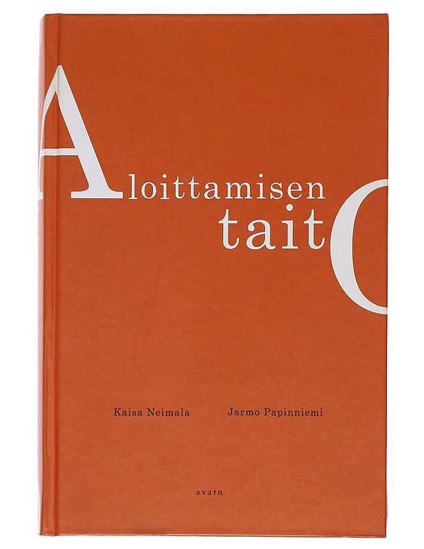 Aloittamisen taito - Kaisa Neimala, Jarmo Papinniemi - Elämäkerrat ja muistelmat - 10105527488 - 0