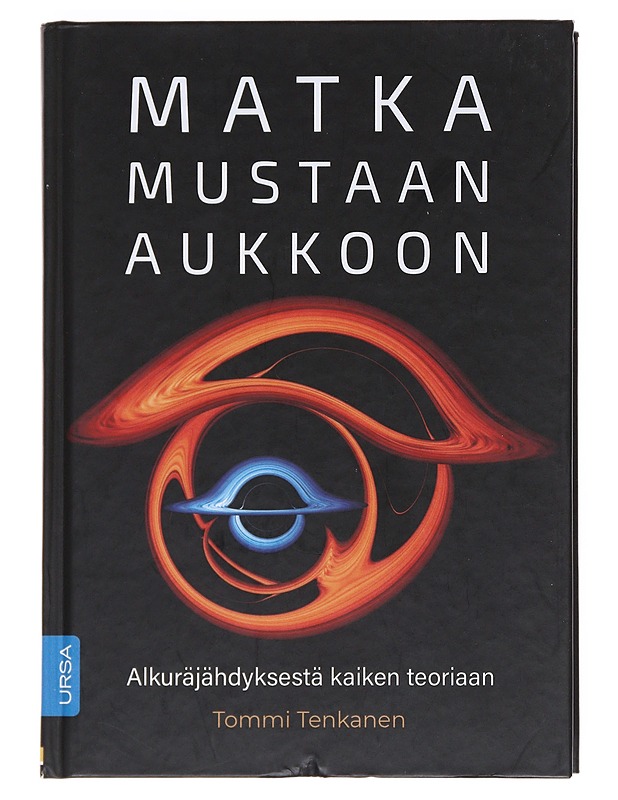 Matka mustaan aukkoon- Tommi Tenkanen - Tietokirjat ja oppaat - 10105527498 - 0