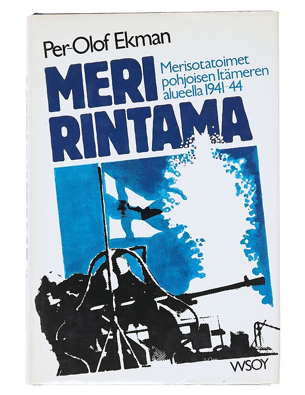 Meririntama : merisotatapahtumat Itämeren pohjoisosassa 1941-1944 - Ekman, Per-Olof - Historiakirjat - 10105527506 - 0