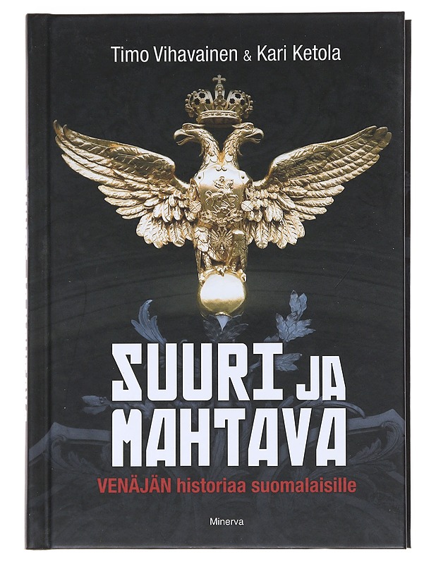 Suuri ja mahtava - Timo Vihovainen, Kari Ketola - Historiakirjat - 10105527513 - 0