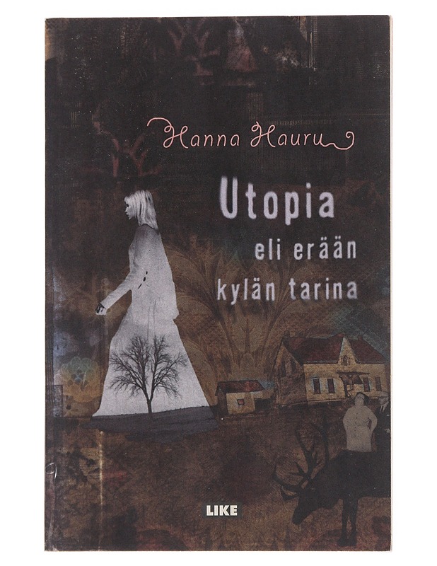 Utopia, eli, erään kylän tarina - Hanna Hauru - Romaanit ja novellit - 10105527540 - 0