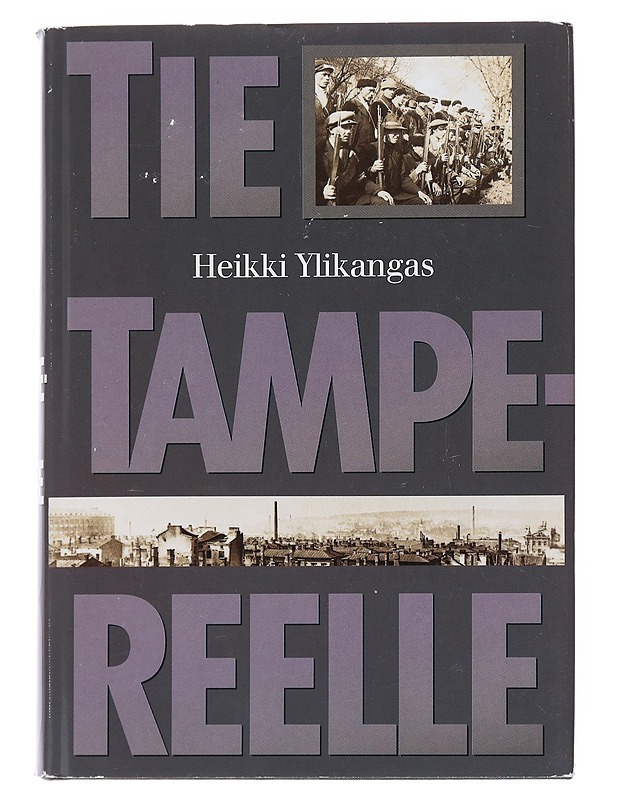 Tie Tampereelle - Heikki Ylikangas - Historiakirjat - 10105527558 - 0
